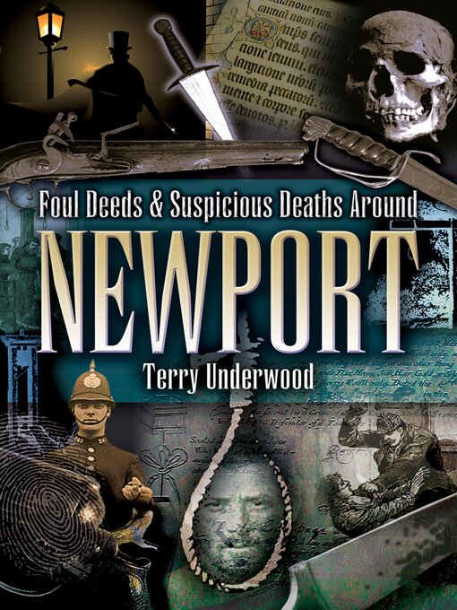 Title details for Foul Deeds & Suspicious Deaths Around Newport by Terry Underwood - Wait list